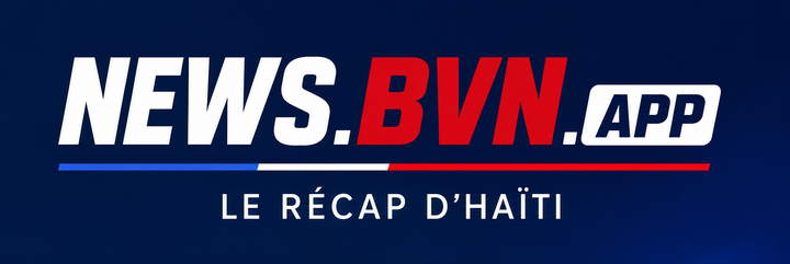 news.bvn.app — le récap d'Haïti